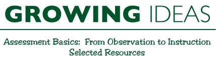 Growing Ideas Assessment Basics: From Observation to Instruction Selected=