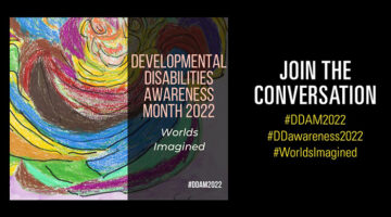 Original artwork by Calvin "Sonny" Clarke with text overlay that reads: Developmental Disabilities Awareness Month 2022 Worlds Imagined #DDAM2022 Join the Conversation #DDAM2022 #DDawareness2022 #WorldsImagined.